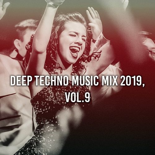 .VA - Deep Techno Music Mix 2019 Vol 9 [Compiled & Mixed by Gerti Prenjasi] (2019/MP3)