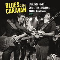 Albert Castiglia -2015-Blues Caravan Live (as Albert Castiglia, Laurence Jones, Christina Skjolberg)